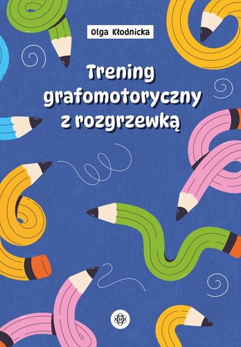 okładka książki, pt. "Trening grafomotoryczny z rozgrzewką".