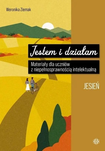 okładka książki, pt. "Jestem i działam : materiały dla uczniów z niepełnosprawnością intelektualną : jesień".