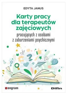 okłądka książki, pt. "Karty pracy dla terapeutów zajęciowych pracujących z osobami z zaburzeniami psychicznymi".