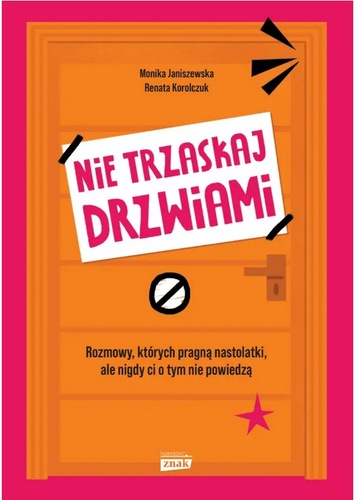 okładka książki, pt. "Nie trzaskaj drzwiami : rozmowy, których pragną nastolatki, ale nigdy ci o tym nie powiedzą".