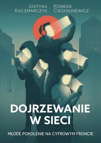 okładka książki, pt. "Dojrzewanie w sieci : młode pokolenie na cyfrowym froncie".