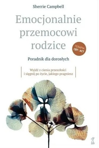 okładka książki, pt. "Emocjonalnie przemocowi rodzice : poradnik dla dorosłych".