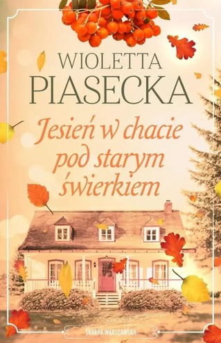 okłądka książki, pt. "Jesień w chacie pod starym świerkiem".